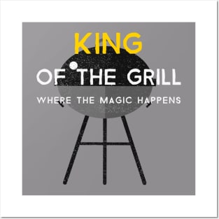 King of the Grill: Where the Magic Happens Posters and Art